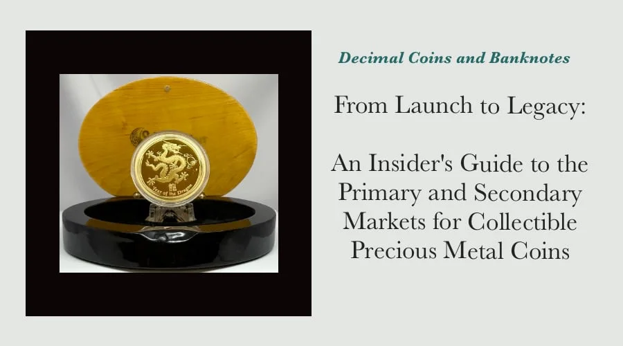 From Launch to Legacy: An Insider's Guide to the Primary and Secondary Markets for Collectible Precious Metal Coins in Australia main image