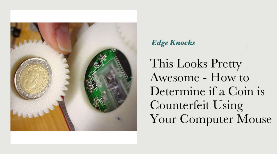 This Looks Pretty Awesome - How to Determine if a Coin is Counterfeit Using Your Computer Mouse main image