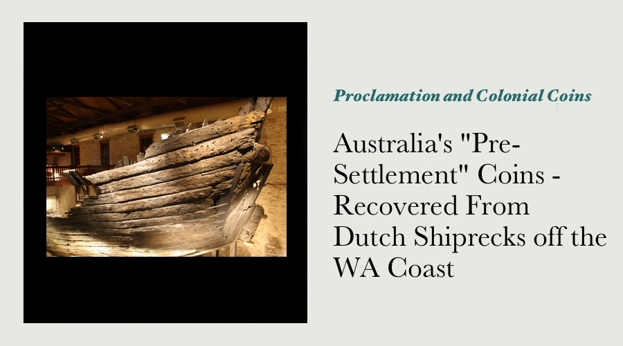 Australia's "Pre-Settlement" Coins - Recovered From Dutch Shiprecks off the WA Coast main image