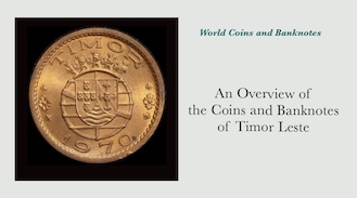 An Overview of the Coins and Banknotes of Timor Leste