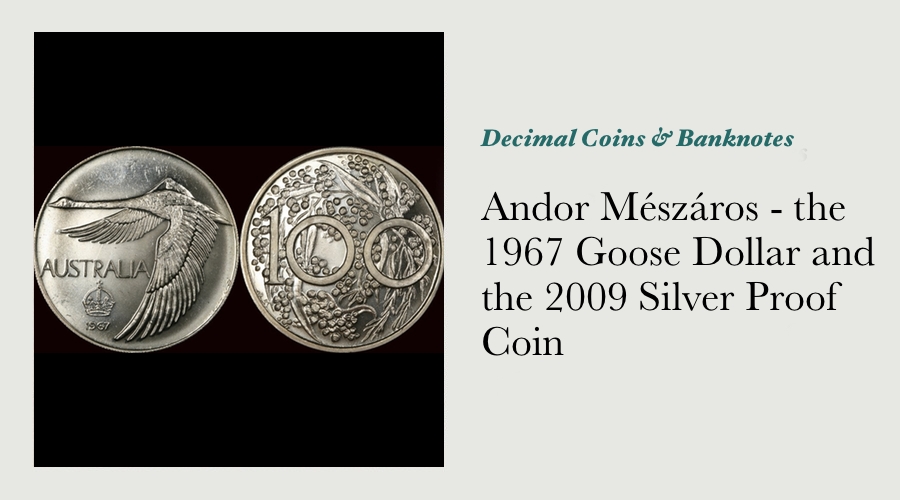 Andor Meszaros - the 1967 Goose Dollar and the 2009 Silver Proof Coins