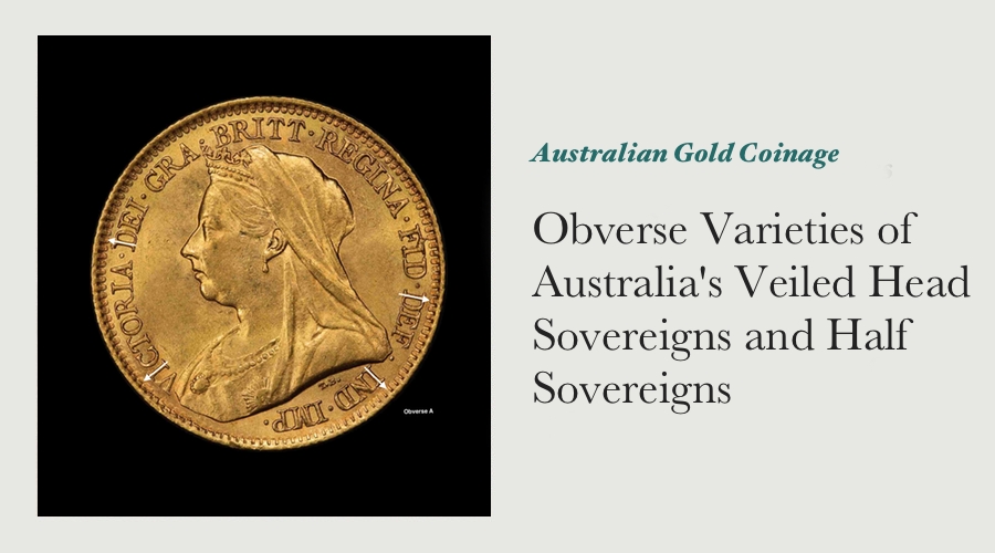 Obverse Varieties of Australia's Veiled Head Sovereigns and Half Sovereigns main image