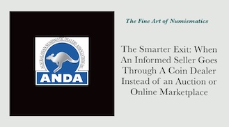 The Smarter Exit: When An Informed Seller Goes Through A Coin Dealer Instead of an Auction or Online Marketplace