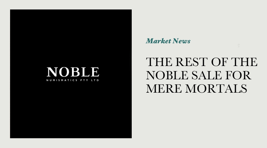 THE REST OF THE NOBLE SALE FOR MERE MORTALS
