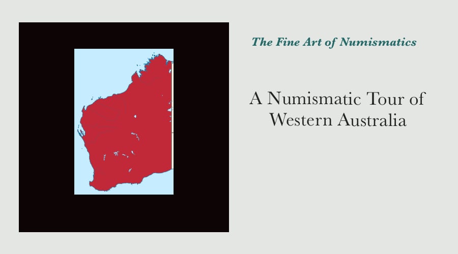 A Numismatic Tour of Western Australia