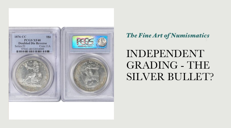 INDEPENDENT GRADING - THE SILVER BULLET? main image